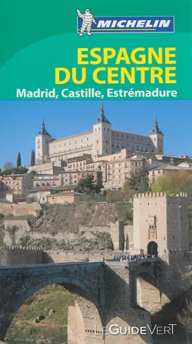Couverture du produit · Guide Vert Espagne du Centre, Madrid Castille Estrémadure