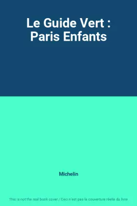 Couverture du produit · Le Guide Vert : Paris Enfants