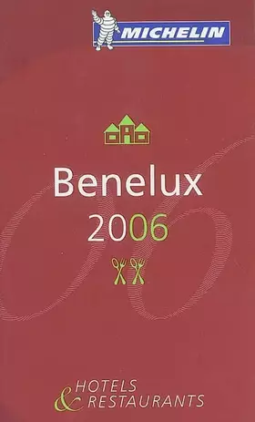 Couverture du produit · GUIDE MICHELIN BENELUX 2006