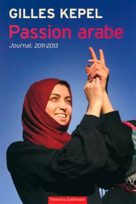 Couverture du produit · Passion arabe: Journal, 2011-2013