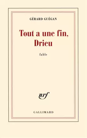 Couverture du produit · Tout a une fin, Drieu: Fable