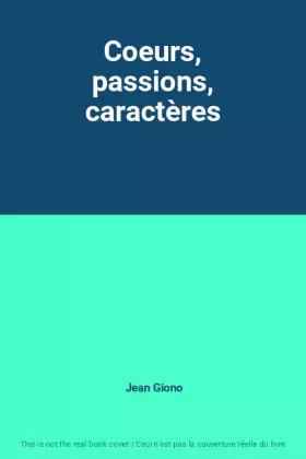 Couverture du produit · Coeurs, passions, caractères