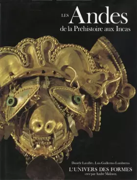 Couverture du produit · Les Andes : de la préhistoire aux Incas