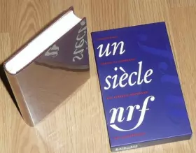 Couverture du produit · Un siècle NRF (Bibliothèque de la Pléiade)