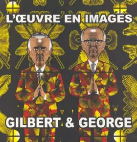 Couverture du produit · Gilbert & George: L'œuvre en images (1971-2005)