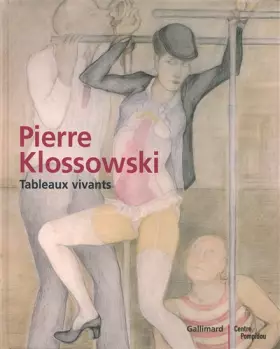 Couverture du produit · Pierre Klossowski: Tableaux vivants