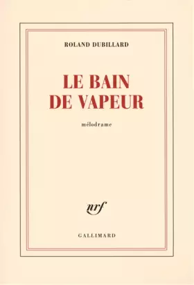 Couverture du produit · Le bain de vapeur: Mélodrame