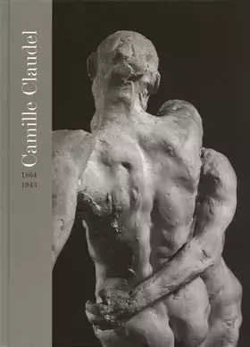 Couverture du produit · Camille Claudel: (1864-1943)