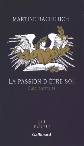Couverture du produit · La passion d'être soi: Cinq portraits