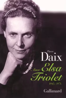 Couverture du produit · Avec Elsa Triolet: (1945-1971)