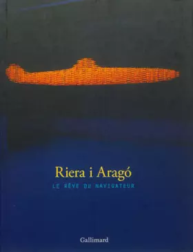 Couverture du produit · Riera i Aragó: Le rêve du navigateur