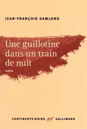 Couverture du produit · Une guillotine dans un train de nuit
