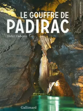 Couverture du produit · Le Gouffre de Padirac