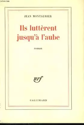 Couverture du produit · Ils lutterent jusqu'a l'aube