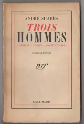 Couverture du produit · Trois hommes : Pascal, Ibsen, Dostoïevski