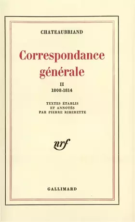 Couverture du produit · Correspondance générale - tome 2 (1808-1814)