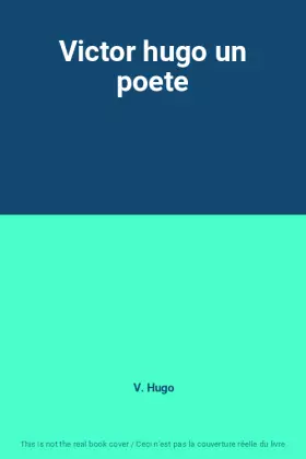 Couverture du produit · Victor hugo un poete