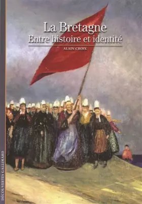 Couverture du produit · La Bretagne: Entre histoire et identité