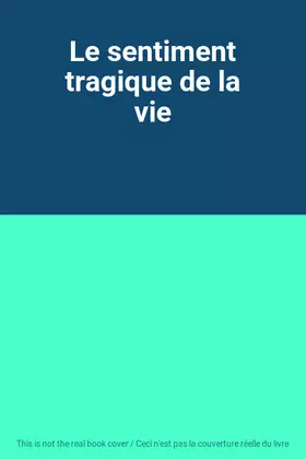 Couverture du produit · Le sentiment tragique de la vie