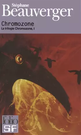 Couverture du produit · La trilogie Chromozone, I : Chromozone