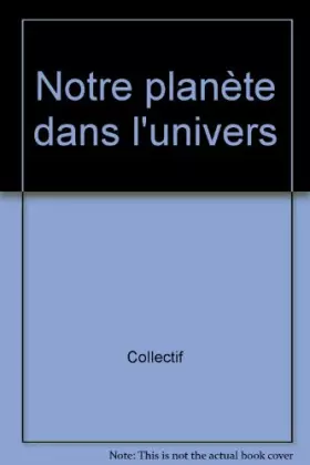 Couverture du produit · Notre planète dans l'univers