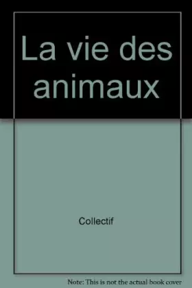 Couverture du produit · La Vie des animaux