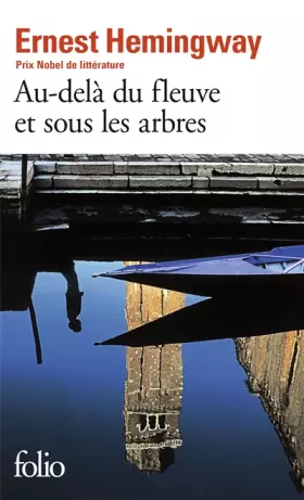 Couverture du produit · Au-delà du fleuve et sous les arbres