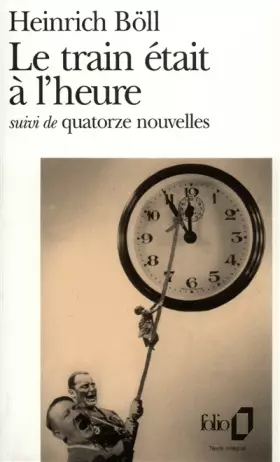 Couverture du produit · Le Train était à l'heure / Quatorze nouvelles