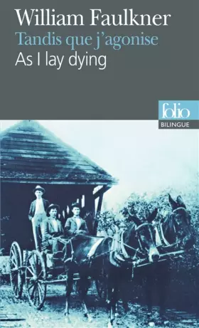 Couverture du produit · Tandis Que j'Agonise/as I Lay Dying (Folio Bilingue)