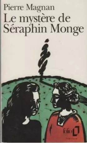 Couverture du produit · Le mystère de Séraphin Monge
