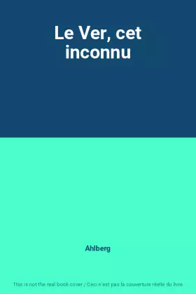 Couverture du produit · Le Ver, cet inconnu