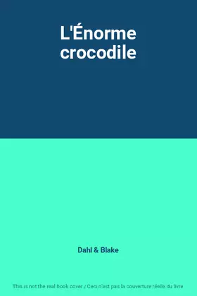 Couverture du produit · L'Énorme crocodile