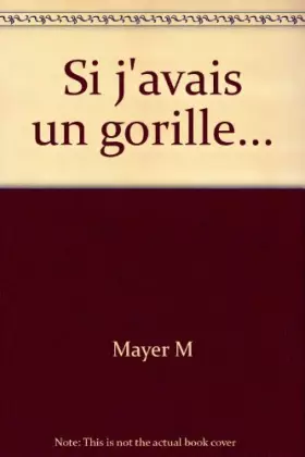 Couverture du produit · Si j'avais un gorille...