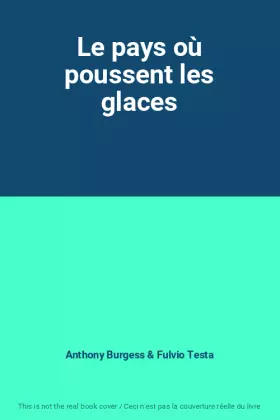 Couverture du produit · Le pays où poussent les glaces