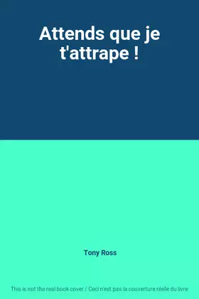 Couverture du produit · Attends que je t'attrape !