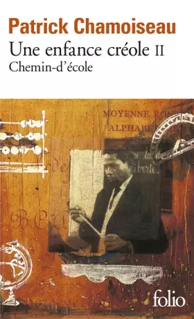 Couverture du produit · Une enfance créole II : Chemin-d'école