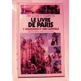 Couverture du produit · Le livre de paris   naissance d'une capitale