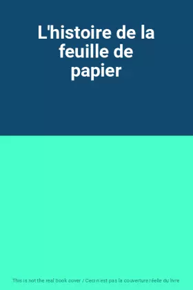 Couverture du produit · L'histoire de la feuille de papier