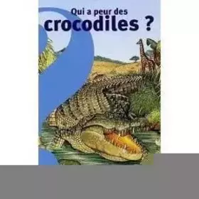 Couverture du produit · Qui a peur des crocodiles ?