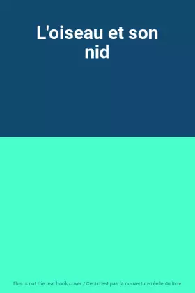Couverture du produit · L'oiseau et son nid