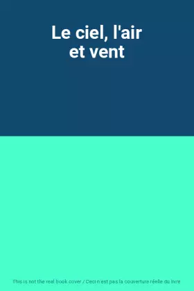 Couverture du produit · Le ciel, l'air et vent