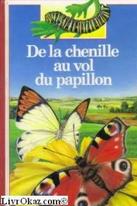 Couverture du produit · De la chenille au vol du papillon
