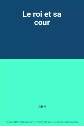 Couverture du produit · Le roi et sa cour