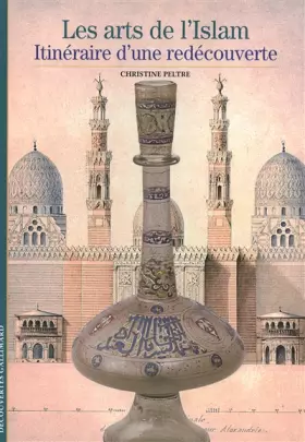 Couverture du produit · Les arts de l'Islam: Itinéraire d'une redécouverte