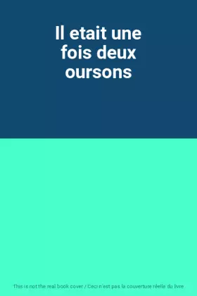 Couverture du produit · Il etait une fois deux oursons