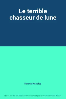Couverture du produit · Le terrible chasseur de lune