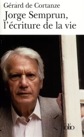 Couverture du produit · Jorge Semprun, l'écriture de la vie