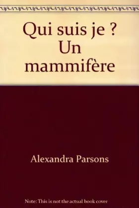 Couverture du produit · Qui suis je ?  Un mammifère
