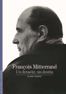 Couverture du produit · François Mitterrand: Un dessein, un destin