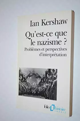 Couverture du produit · Qu'est-ce que le nazisme ? : Problèmes et perspectives d'interprétation